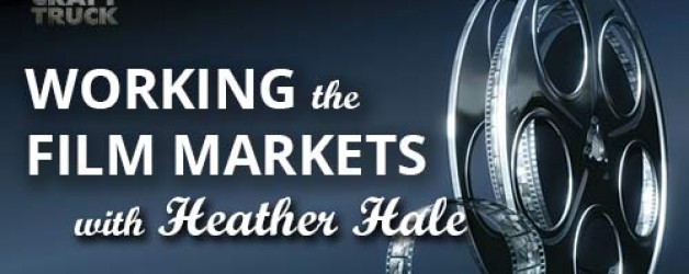 BoF #38 – Working the Film Markets with Heather Hale